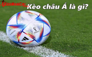 Kèo châu Á là gì?